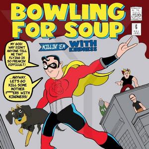 Bowling For Soup - Killing 'Em With Kindness Bowling For Soup - Killing 'Em With Kindness